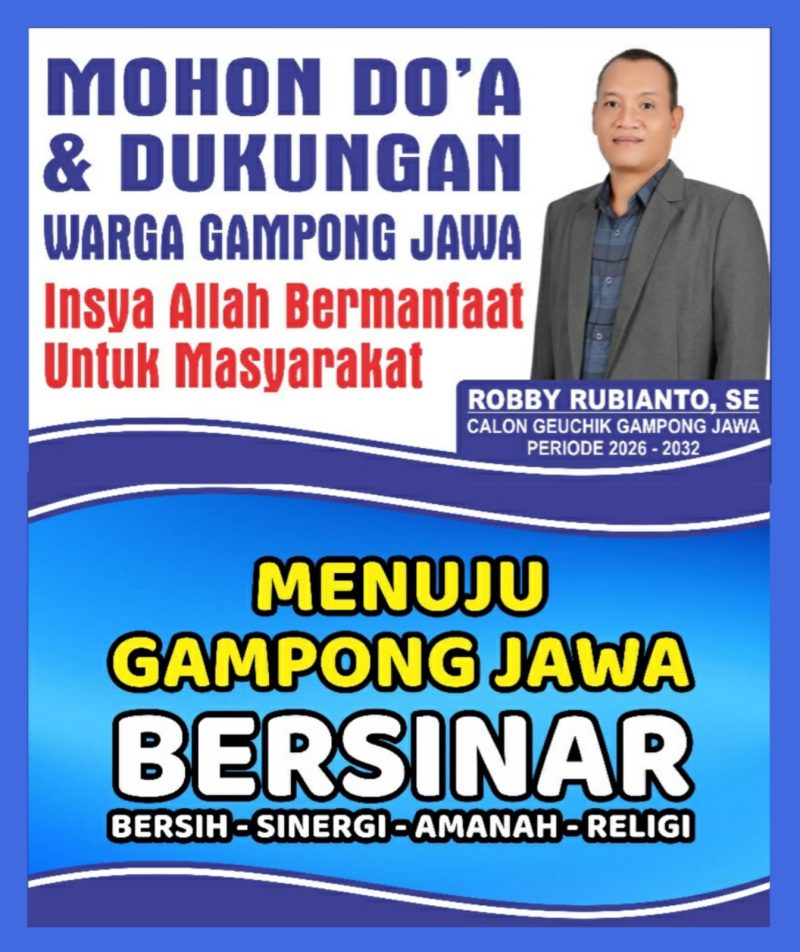 Keterangan Foto: Banner calon Geuchik Gampong Jawa, Robby Rubianto, S.E.